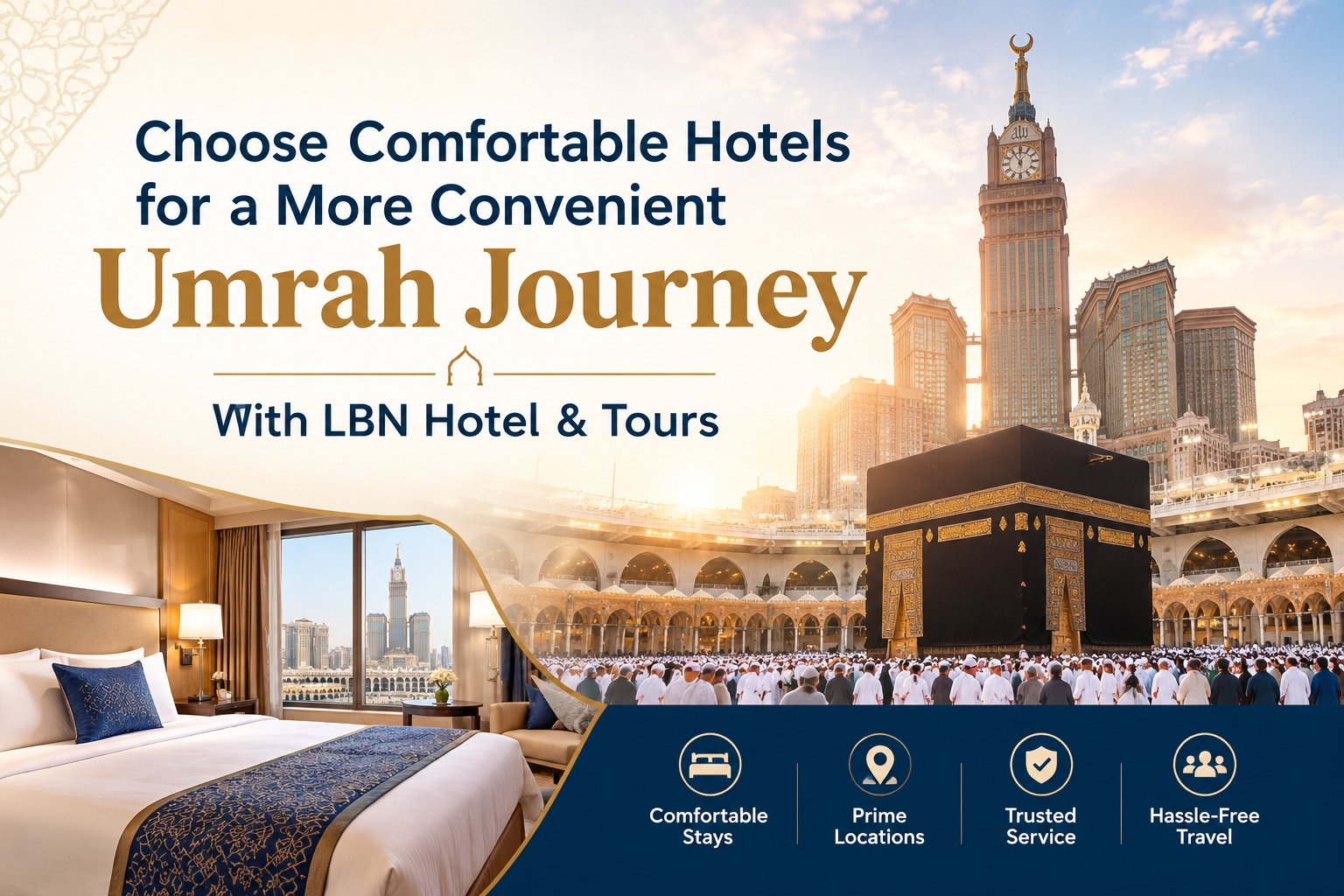 Choose Comfortable Hotels for a More Convenient Umrah Journey With LBN Hotel & Tours