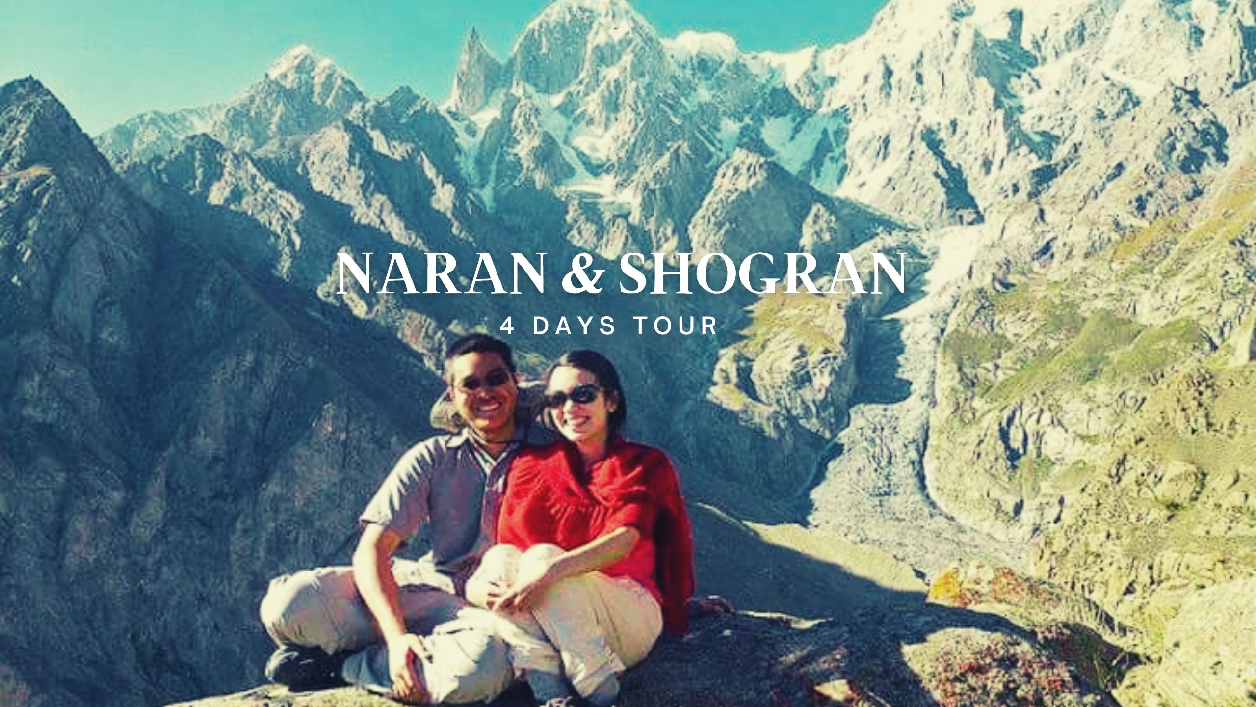 4 days Naran & Shogran  Tour