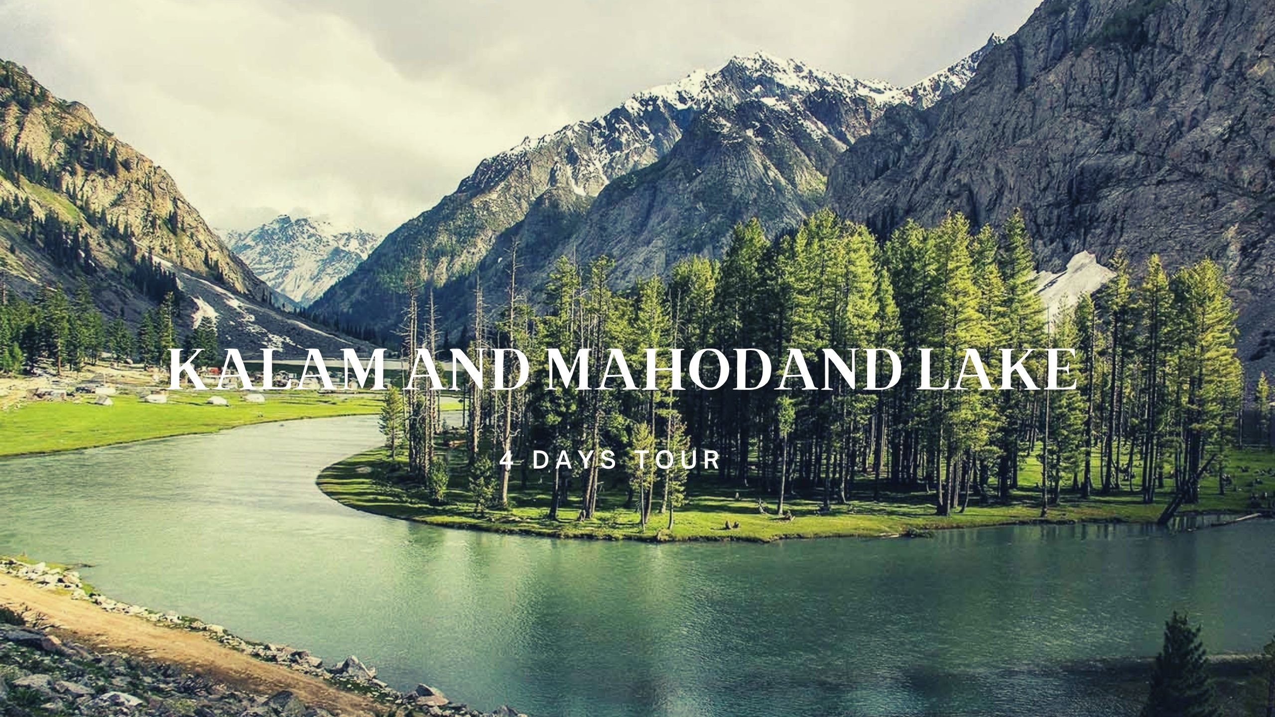 4 Days Trip to Swat, Kalam and Mahodand Lake