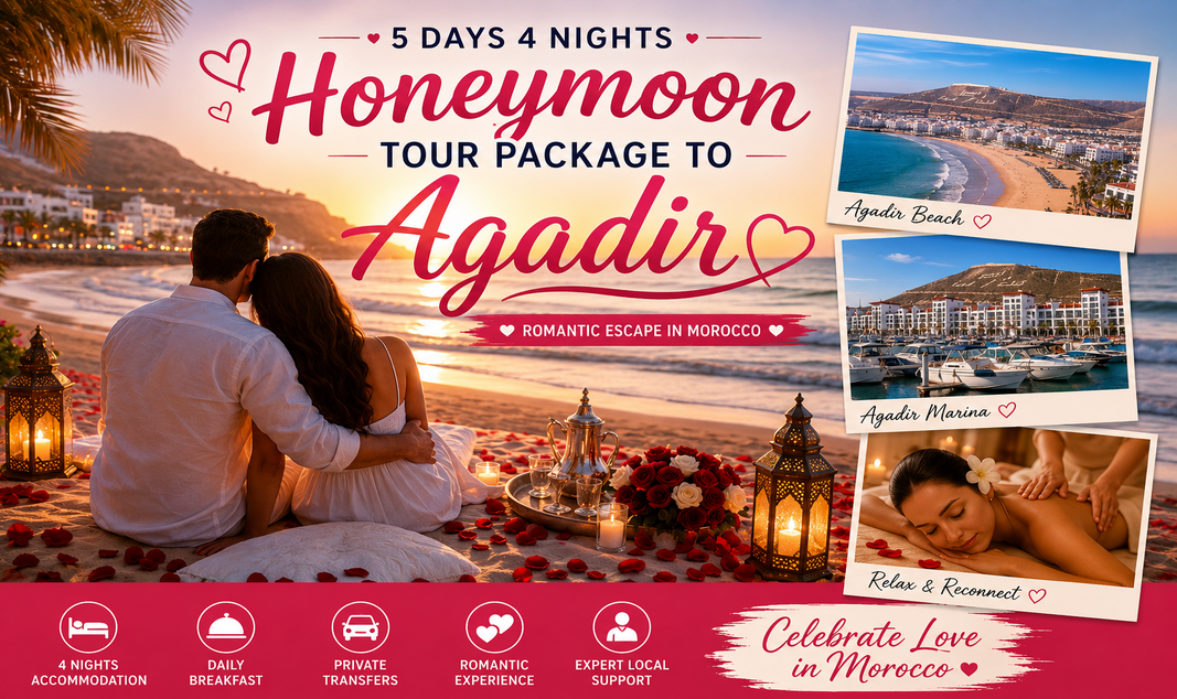 5 days 4 Nights Honeymoon Tour Package to Agadir