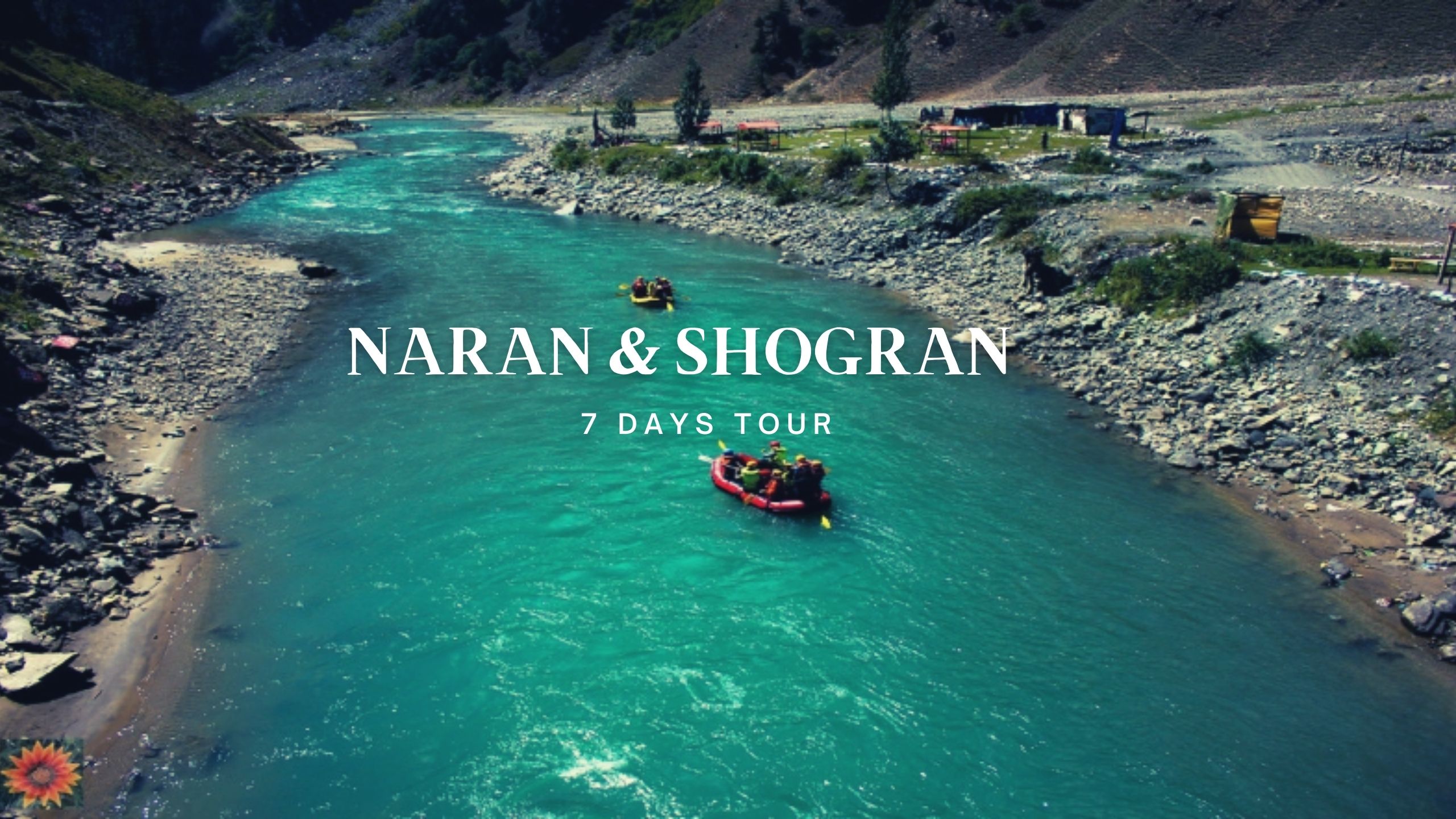 7 days 6 Nights Naran & Shogran Hunza Valley Tour
